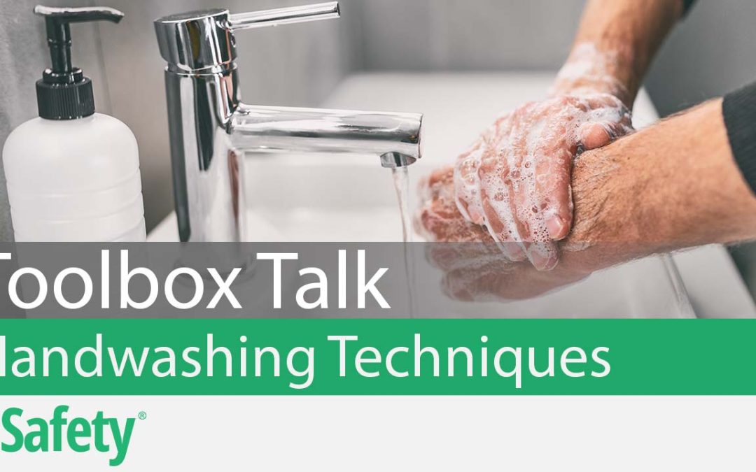 Proper Handwashing Techniques – Toolbox Talk